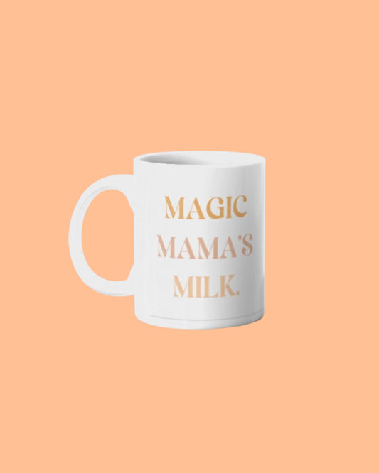 Mug *Magic mama's milk*