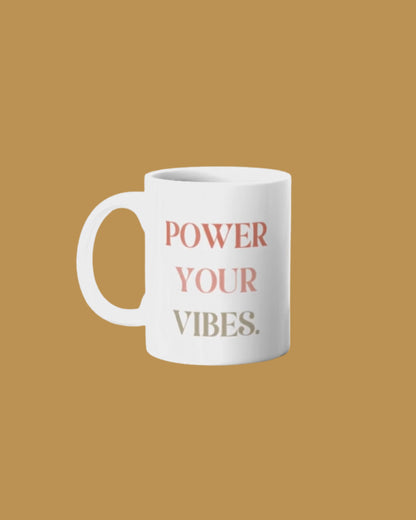 Mug *Power your vibes*
